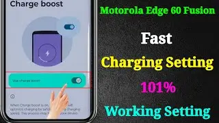 Motorola Edge 60 Fusion Fast Charging Setting  |  Motorola Edge 60 Fusion Charging Problem