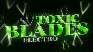 [ ТОП 6 ] Toxic Blades от Electro ( Экстремальный вызов )