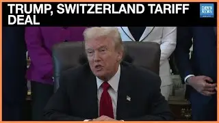 Trump Says US is Working with Switzerland on Deal to Lower Tariffs | Dawn News English