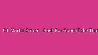 04  Martin Ermen   Back For Good Take That