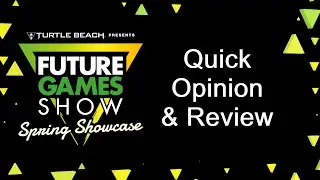 Future Games Show - Quick Review