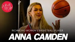 WHAT'S UP PODCAST: Anna Camden - Richmond basketball player on hoops, ACL recovery and true joy