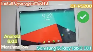 Install CyanogenMod 13 on Samsung Galaxy Tab 3 10.1 | Android 6.0.1 Marshmallow on GT-P5200