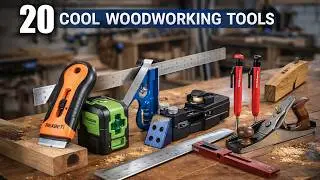 20 Cool Woodworking Tools Every Smart Woodworker Needs