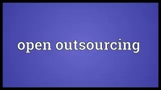 Open outsourcing Meaning