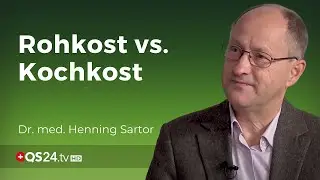 Rohkost oder Kochkost: Was ist nun gesund? | Dr. med. Henning Sartor |@QS24