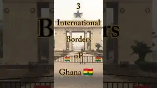 3 international borders of Ghana 🇬🇭