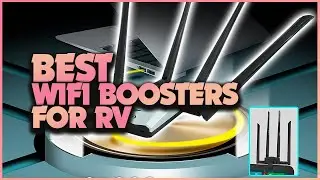 Лучшие усилители Wi-Fi для автодомов: усилите сигнал Wi-Fi!