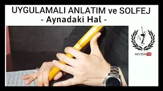 Aynadaki Hâl Uygulamalı Anlatımı 1