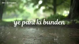 Lyrics what's app status song 2020. Ye mosam ki batish....