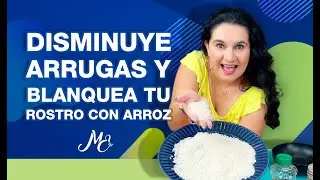 COMO DISMINUIR  ARRUGAS Y BLANQUEAR EL ROSTRO CON ARROZ