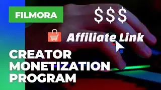 Join Filmora Creator Monetization Program | New Affiliate Market Opportunity!