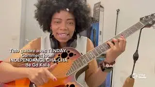 Tuto Guitare avec Tenday-COMMENT JOUER INDÉPENDANCE CHA CHA de Grand Kallé