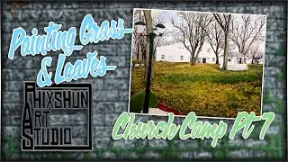 Church Camp Pt 7 - Grass and Dead Leaves | Phixshun Art Studio | Acrylic Painting