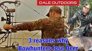 3 reasons why BOWHUNTERS lose their DEER
