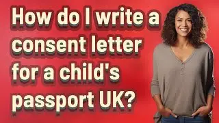 How do I write a consent letter for a child's passport UK?