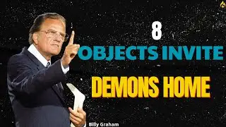 8 Demonic Objects in Christian Homes You Must Remove Immediately | Billy Graham Motivation