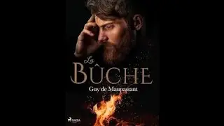 La bûche, Guy de Maupassant. Livre audio