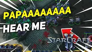Daily Starcraft Highlights: PAPAAAAAAAA CAN YOU HEAR ME