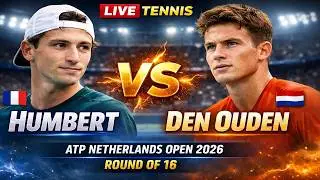 Ugo Humbert vs Guy Den Ouden 🎾LIVE TENNIS ATP Netherlands Open 2026 | Round Of 16