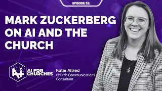 Ep.25 | Mark Zuckerberg on AI and the Church | Katie Allred