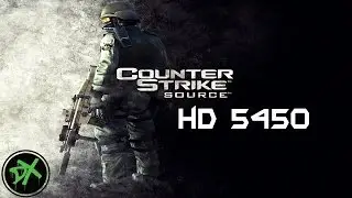 Counter Strike : Source | Radeon HD 5450 | FPS |