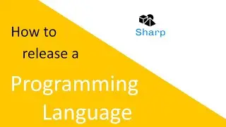 [Let's Make a Programming Language] Episode 94:  Sharp 0.2.9 is out + how to release a prog. lang.