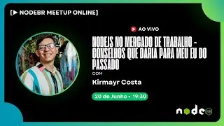[▶️LIVE NODEBR] - Nodejs no Mercado de trabalho - Conselhos que daria para meu eu do passado