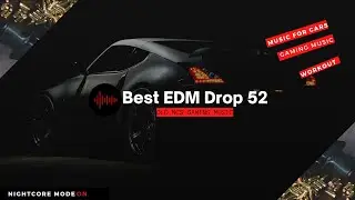 Best EDM Drop 52 - Best NCS gaming music | Car music edition 🔥