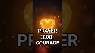 Prayer for Courage and Strength | Overcome Fear | Trust God's Power #affirmations