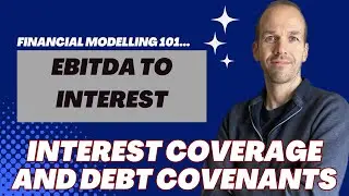 EBITDA / Interest - Interest Coverage, Debt Ratios and Covenants. Example Excel Template and Lesson.