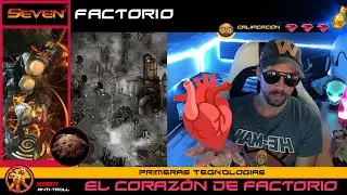 FACTORIO | El CORAZ&Oacute;N de FACTORIO | SevenSpaceMonkeyTV