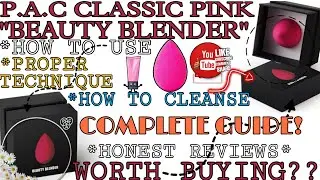 | PAC CLASSIC PINK BEAUTY BLENDER REVIEW | COMPLETE GUIDE | LEARN HOW TO USE IT | HOW TO CLEANSE |