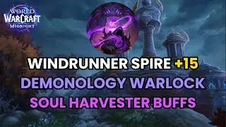 Windrunner Spire +15 | Soul Harvester Buffs! Demonology Warlock