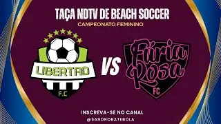 Libertad x Furia Rosa | Ta&ccedil;a NDTV de Beach Soccer | Feminino