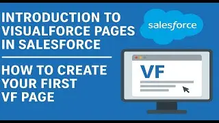 Part -1  Introduction to Visualforce Pages in Salesforce | How to Create Your First VF Page
