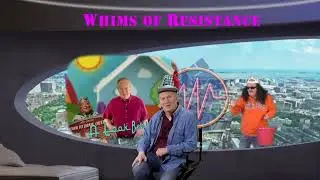 Introducing Whims of Resistance