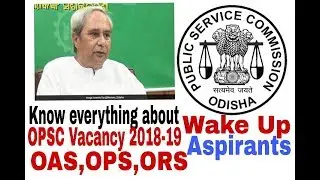 Odisha Public Service Commission  recruitment 2018-19 || opsc Notification 2018-19