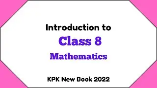 Introduction to class 8 Maths kpk | Math class 8 new book 2022 | single national curriculum #snc