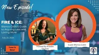 Fire and Ice: Blanca Cobb’s Guide to Arguing Less and Loving More