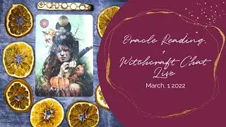 Oracle Reading + Witchcraft Chat Live | March 1, 2022