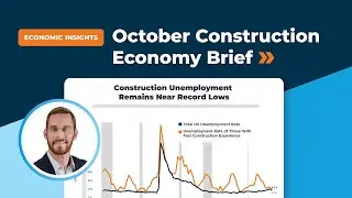 October 2024 Construction Economy Brief | Interest Rate Cuts & Housing Market Trends