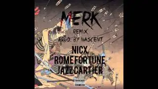 NicX - MERK ft. RomeFortune & JazzCartier (Remix)