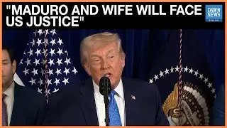 Trump Says Maduro and Wife Will Face US Justice After Venezuela Operation