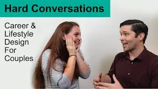 How to have hard conversations: Lifestyle design for couples