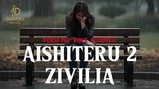 AISHITERU 2  - ZIVILIA COVER POP ROCK ACOUSTIC SUARA WANITA