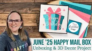 Unboxing the June 2025 Happy Mail Box from @12x12CardstockShop plus Layered Decor Project