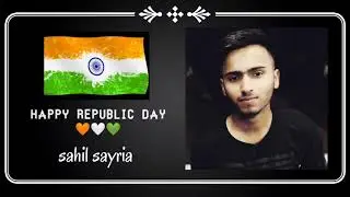 Happy Republic Day 🧡🤍💚 | Sahil sayria | kalka dogri  channel