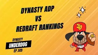 Dynasty ADP Vs Redraft Rankings - Players to Buy for Contenders - Dynasty Underdog Ep.149