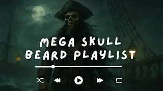 Mega Skull Beard Playlist  ⚓ The Ultimate Pirate Rap & Sea Shanty Trap Collection